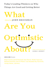 What Are You Optimistic About?